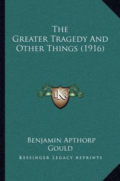 portada the greater tragedy and other things (1916) (in English)