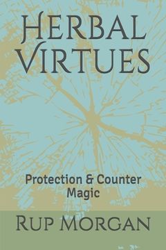 portada Herbal Virtues: Protection & Counter Magic (in English)