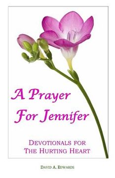 portada A Prayer For Jennifer: Devotionals For The Hurting Heart (en Inglés)