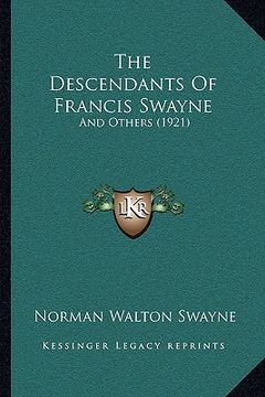 portada the descendants of francis swayne: and others (1921) (en Inglés)