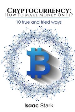 portada Cryptocurrency: How to Make Money from it?: 10 True and Tried Ways (in English)