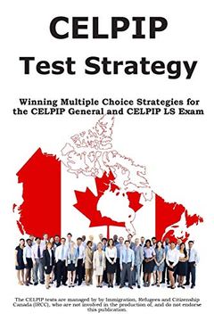 portada Celpip Test Strategy: Winning Multiple Choice Strategies for the Celpip General and Celpip ls Exam (en Inglés)