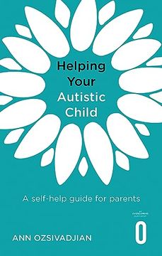 portada Helping Your Autistic Child: A Self-Help Guide for Parents (Helping Your Child) (en Inglés)