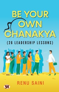 portada Be Your Own Chanakya (in English)