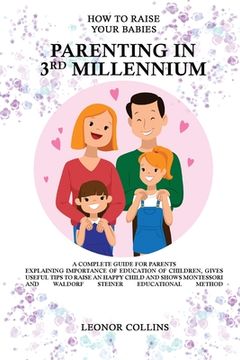portada How to Raise Your Babies - Parenting in 3rd Millennium - A Complete Guide for Parents (in English)