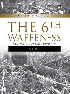 portada The 6th Waffen-SS Gebirgs (Mountain) Division "Nord": An Illustrated History