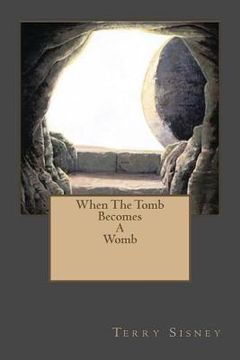portada When The Tomb Becomes A Womb (in English)