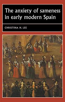 portada The Anxiety of Sameness in Early Modern Spain (Studies in Early Modern European History) (en Inglés)
