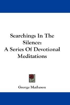 portada searchings in the silence: a series of devotional meditations (en Inglés)