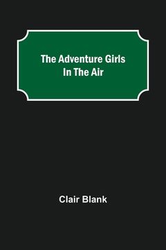 portada The Adventure Girls in the Air (en Inglés)