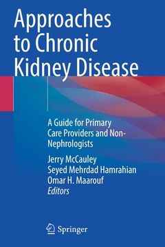 portada Approaches to Chronic Kidney Disease: A Guide for Primary Care Providers and Non-Nephrologists (en Inglés)