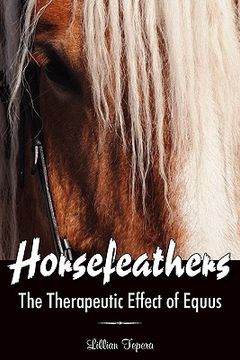 portada horsefeathers: the therapeutic effect of equus (in English)