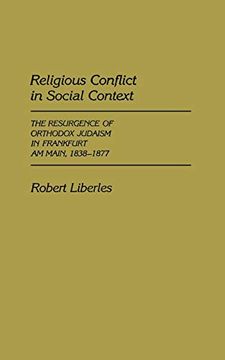 portada Religious Conflict in Social Context: The Resurgence of Orthodox Judaism in Frankfurt am Main, 1838-1877 (Contributions to the Study of Religion) 