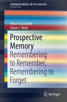 portada Prospective Memory: Remembering to Remember, Remembering to Forget (Springerbriefs in Psychology) (en Inglés)