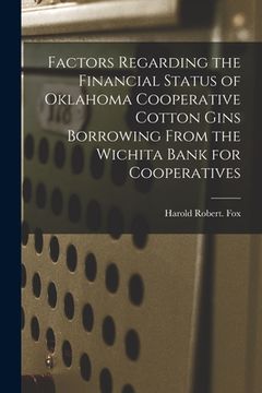 portada Factors Regarding the Financial Status of Oklahoma Cooperative Cotton Gins Borrowing From the Wichita Bank for Cooperatives (en Inglés)