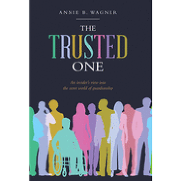 portada The Trusted One: An Insider's View Into the Secret World of Guardianship (in English)