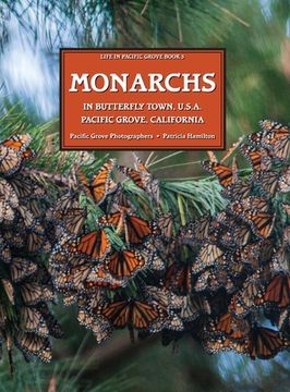 portada MONARCHS In Butterfly Town U.S.A., Pacific Grove, California 