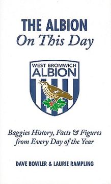 portada the albion on this day: baggies history, facts & figures from every day of the year (en Inglés)