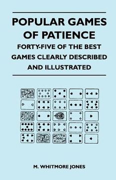 portada popular games of patience - forty-five of the best games clearly described and illustrated (en Inglés)