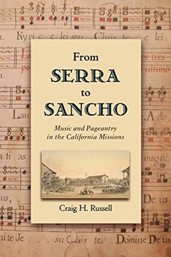 portada From Serra to Sancho: Music and Pageantry in the California Missions (Currents in Latin American and Iberian Music) (en Inglés)