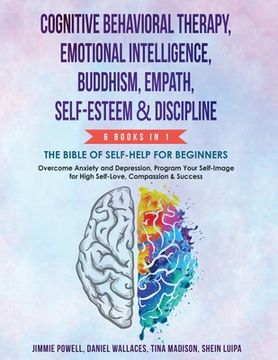 portada Cognitive Behavioral Therapy, Emotional Intelligence, Buddhism, Empath, Self-Esteem & Discipline: Overcome Anxiety & Depression, Program Your Self-ima (en Inglés)