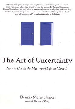 portada The art of Uncertainty: How to Live in the Mystery of Life and Love it (in English)