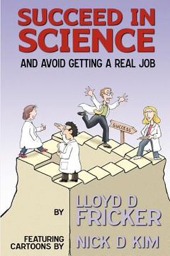 portada succeed in science and avoid getting a real job (en Inglés)