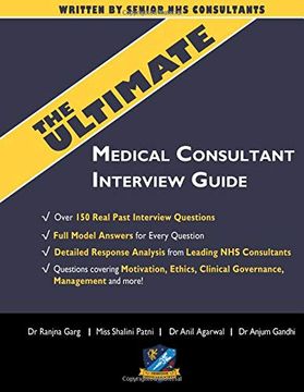 portada The Ultimate Medical Consultant Interview Guide: Over 150 Real Interview Questions Answered With Full Model Responses and Analysis, Written by Senior. Clinical Governance, Teaching, Management (en Inglés)