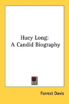 portada huey long: a candid biography (en Inglés)
