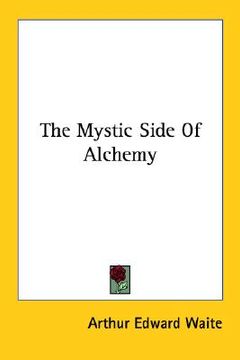 portada the mystic side of alchemy (en Inglés)
