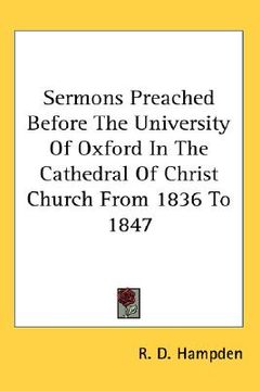 portada sermons preached before the university of oxford in the cathedral of christ church from 1836 to 1847 (en Inglés)