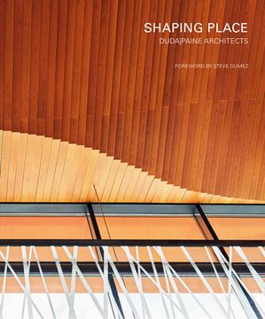 portada Shaping Place: Duda|Paine Architects (in English)