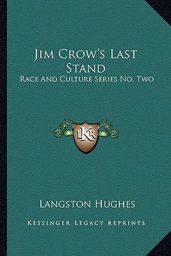 portada jim crow's last stand: race and culture series no. two (en Inglés)