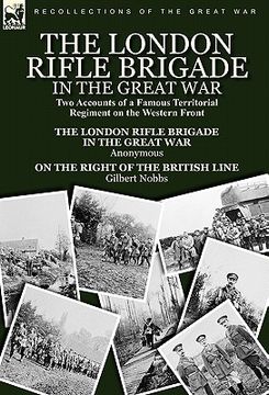 portada the london rifle brigade in the great war: two accounts of a famous territorial regiment on the western front-short history of the london rifle brigad (en Inglés)