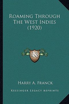 portada roaming through the west indies (1920) (en Inglés)
