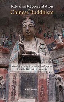 portada Ritual and Representation in Chinese Buddhism: Visualizing Enlightenment at Baodingshan From the 12Th to 21St Centuries (in English)