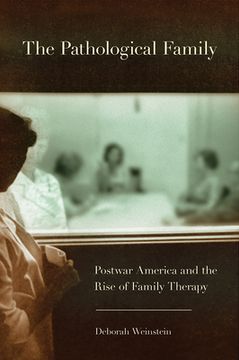 portada the pathological family: postwar america and the rise of family therapy