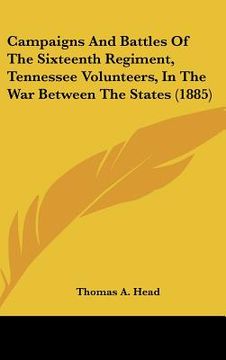 portada campaigns and battles of the sixteenth regiment, tennessee volunteers, in the war between the states (1885)