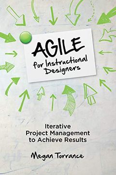 portada Agile for Instructional Designers: Iterative Project Management to Achieve Results (en Inglés)