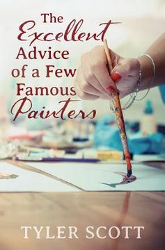 portada The Excellent Advice of a Few Famous Painters (en Inglés)