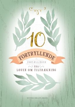 portada 10 Fortryllende Fortællinger: fra Loven om Tiltrækning (en Danés)