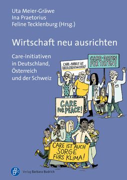 portada Wirtschaft neu Ausrichten: Care-Initiativen in Deutschland, Österreich und der Schweiz (en Alemán)