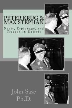 portada Peter Krug & Max Stephan: Nazis, Espionage, and Treason in Detroit (in English)