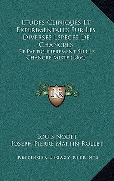 portada Etudes Cliniques Et Experimentales Sur Les Diverses Especes De Chancres: Et Particulierement Sur Le Chancre Mixte (1864) (en Francés)