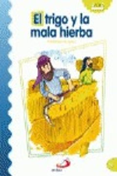 portada El trigo y la mala hierba: Parábolas de Jesús (Mis primeros libros) (in Spanish)