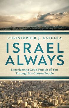 portada Israel Always: Experiencing God's Pursuit of you Through his Chosen People (en Inglés)