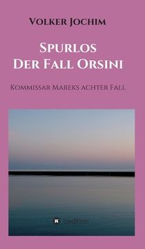 portada Spurlos Der Fall Orsini: Kommissar Mareks achter Fall (en Alemán)