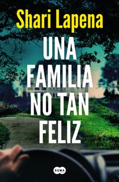 Libro Una Familia no tan Feliz, Shari Lapena, ISBN 9789569585920. Comprar en Buscalibre