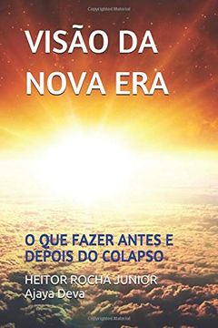 portada Visão da Nova Era: O que Fazer Antes e Depois do Colapso (en Portugués)