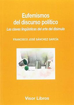 portada Eufemismos del Discurso Político: Las Claves Lingüísticas del Arte del Disimulo (in Spanish)